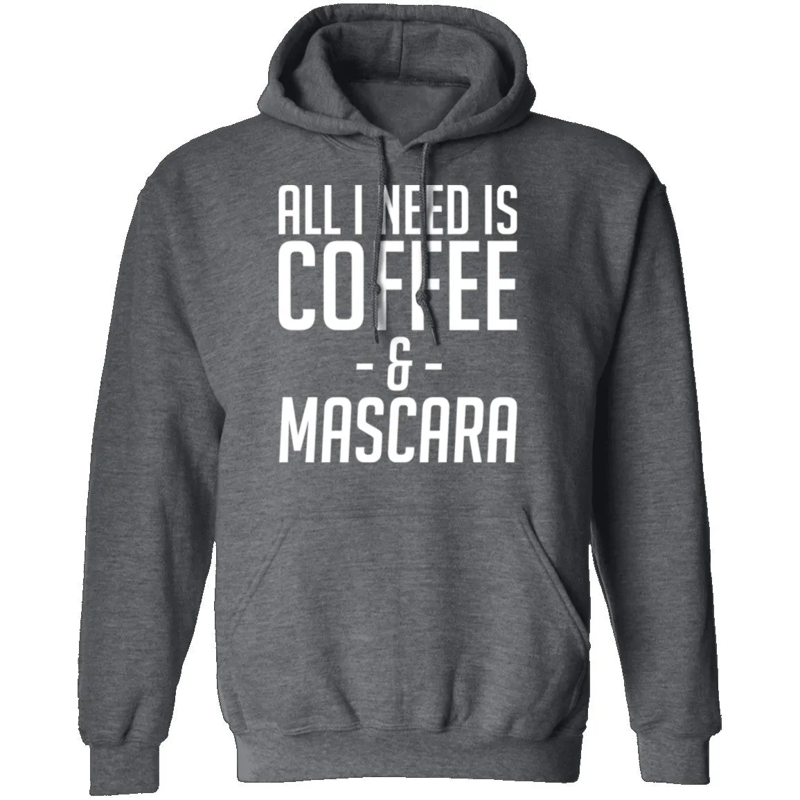 All I Need Is Coffee And Mascara T-Shirt